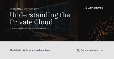 Private Cloud Hosting: A Non-Technical Evaluation Guide